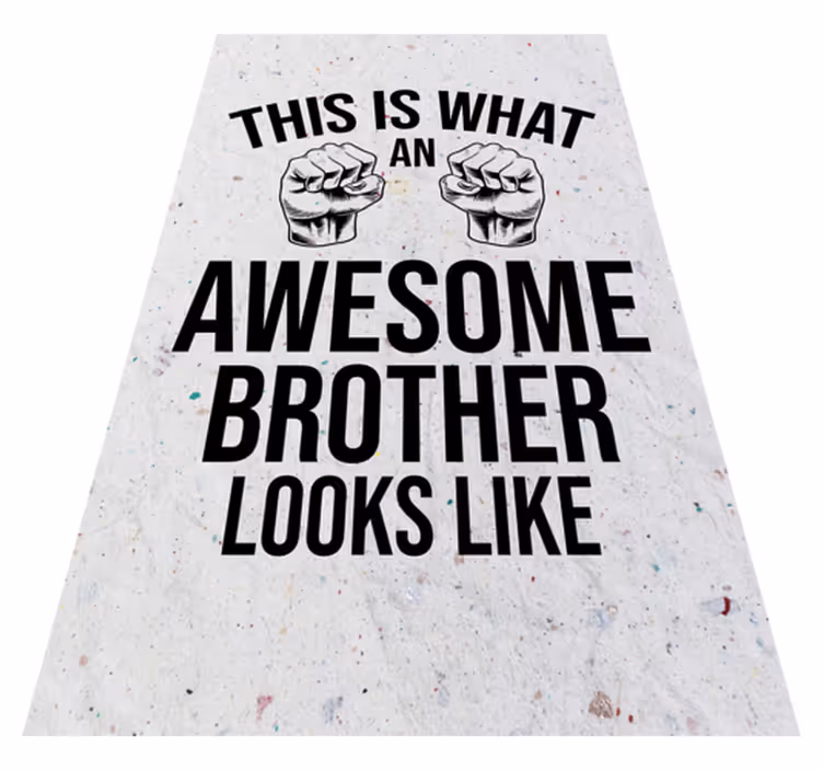 Alfombra vinílica frase hermano increíble apariencia - TenVinilo