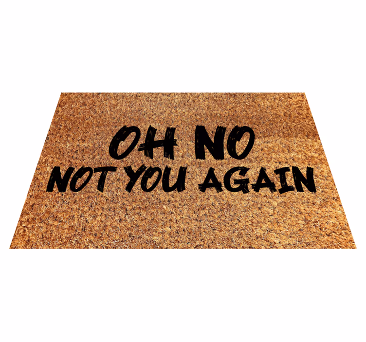 Alfombra vinílica frase oh no, otra vez no - TenVinilo