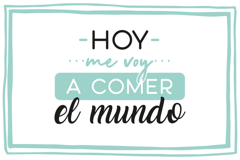 Mantel individual frase me voy a comer el mundo - TenVinilo