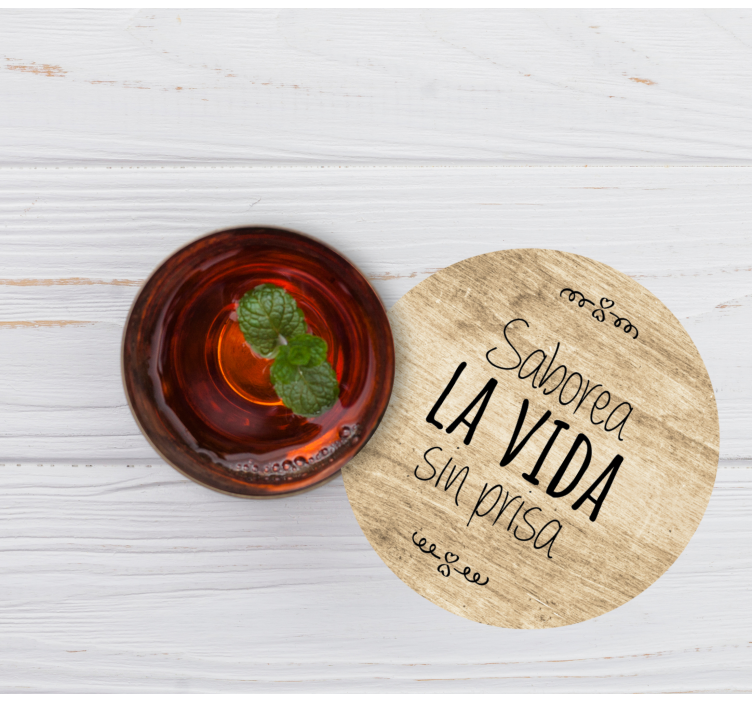 Posavasos con frases La sentencia prueba la vida sin prisas - TenVinilo