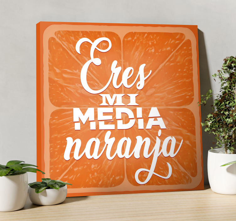 Cuadro frase eres mi media naranja - TenVinilo