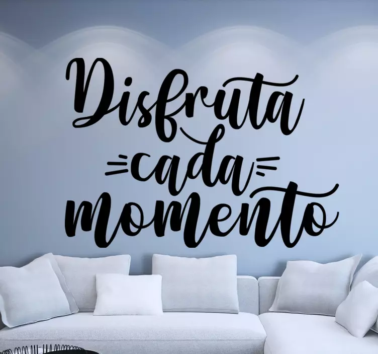 Disfruta de cada momento vinilo de pared motivador - TenVinilo