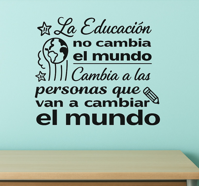 Vinilo educativo la educación cambia a las personas - TenVinilo