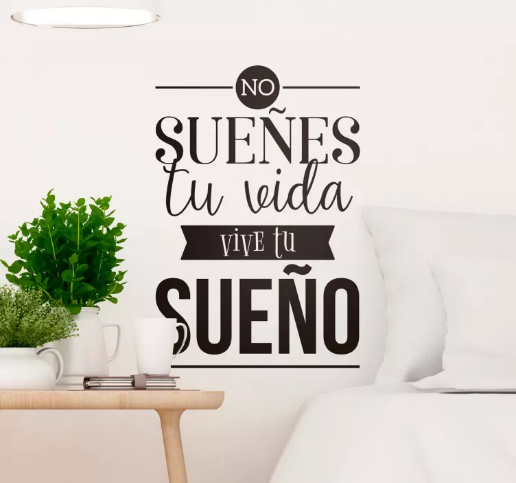 Vinilo frase no sueñes tu vida - TenVinilo